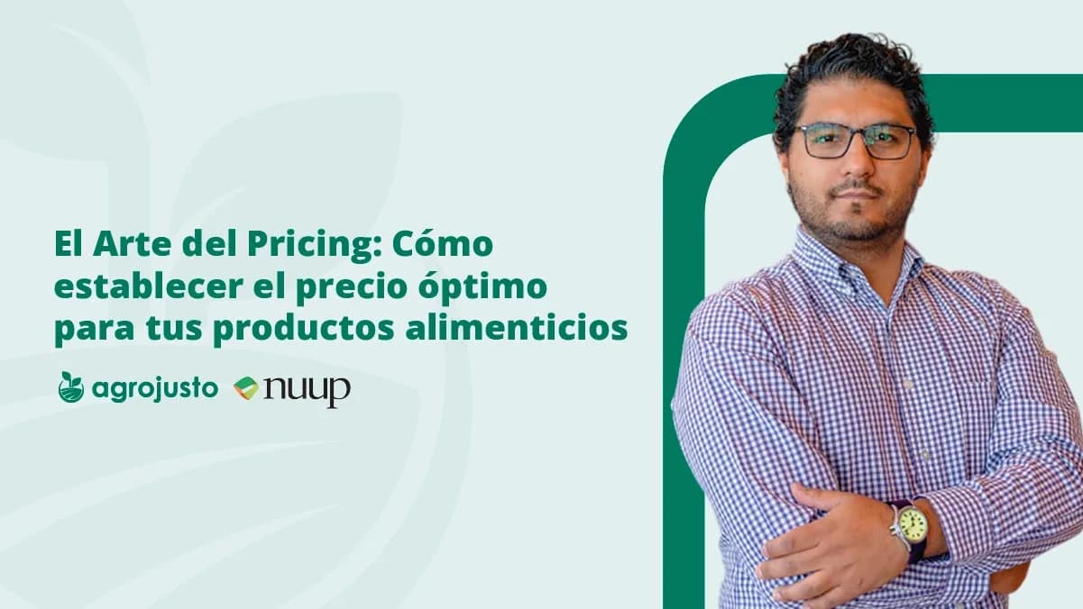 Webinar: El Arte del Pricing: Cómo establecer un buen precio óptimo para tus productos alimenticios